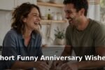Short Funny Anniversary Wishes